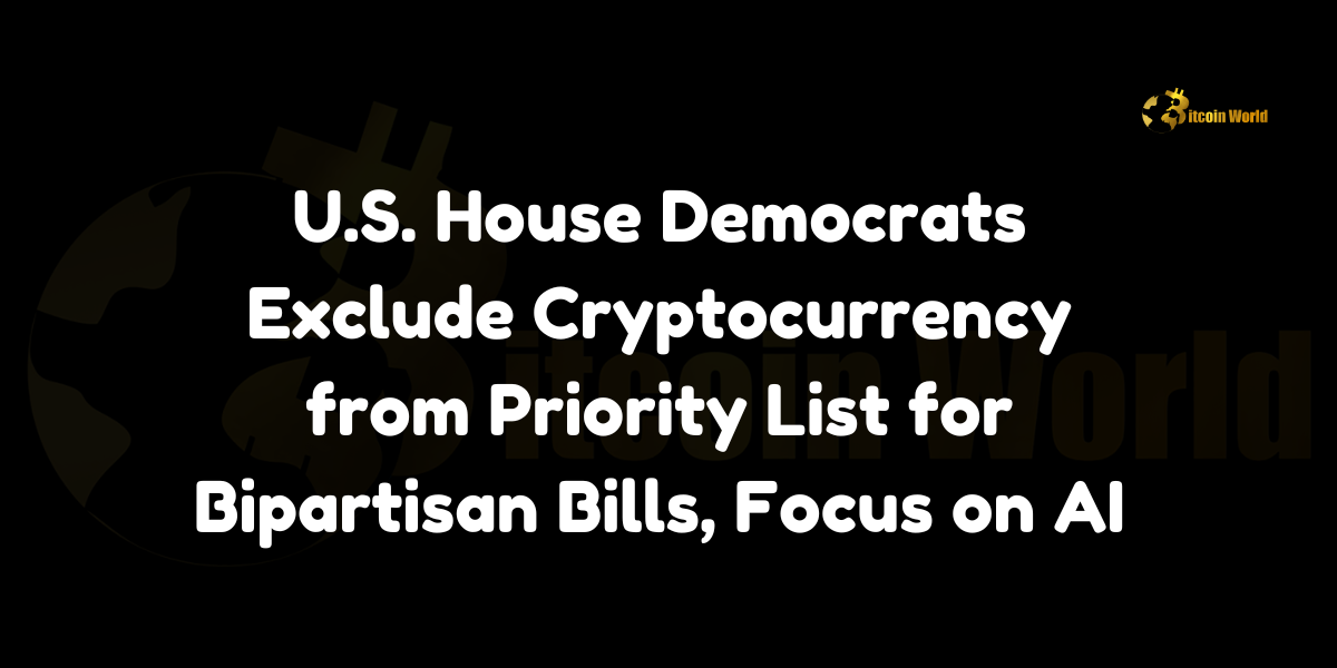 US House Democrats Exclude Cryptocurrency from Priority List for Bipartisan Bills, Focus on AI