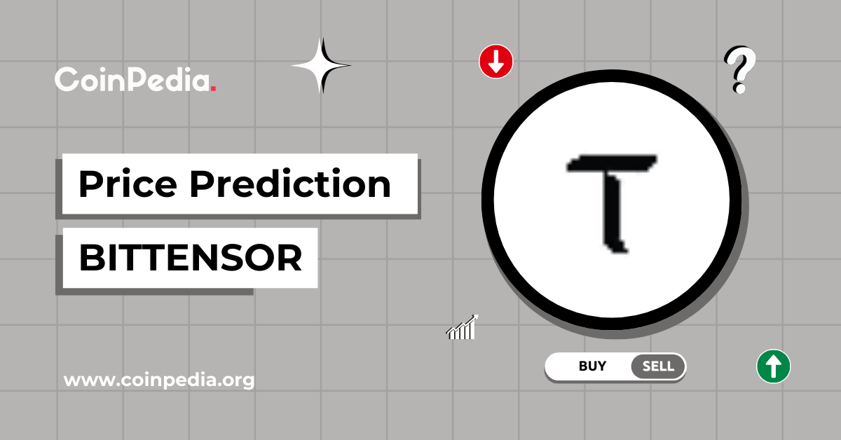 Bittensor Price Prediction 2024 – 2030: Will TAO Price Record A 2X Surge?