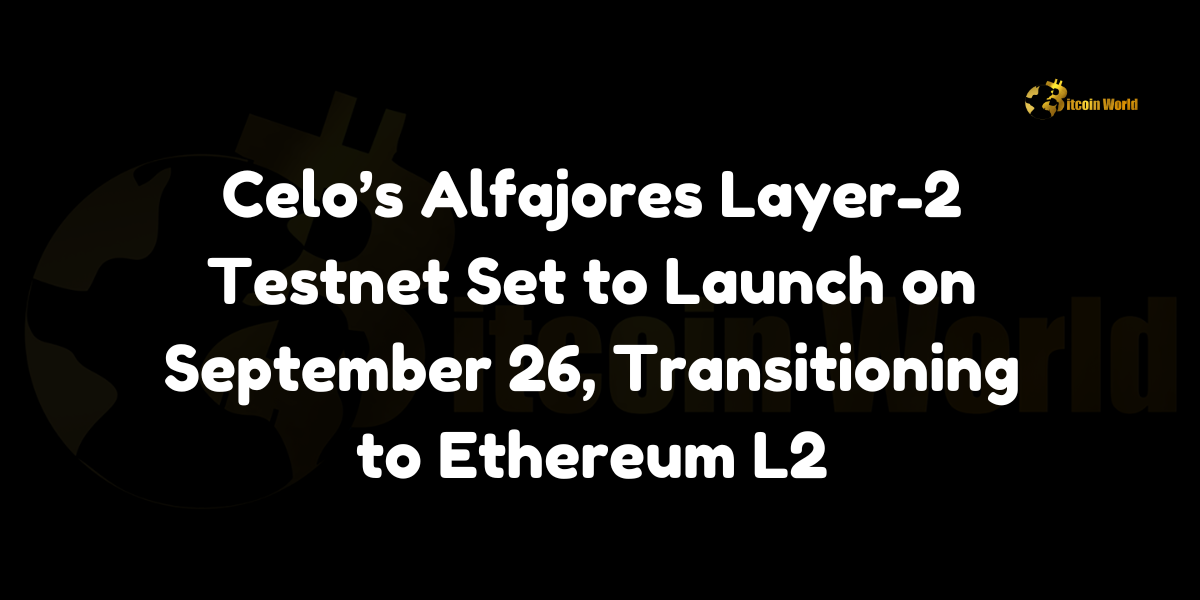 Celos Alfajores Layer-2 Testnet Set to Launch on September 26, Transitioning to Ethereum L2