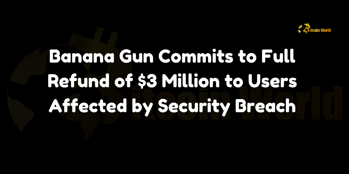 Banana Gun Commits to Full Refund of $3 Million to Users Affected by Security Breach