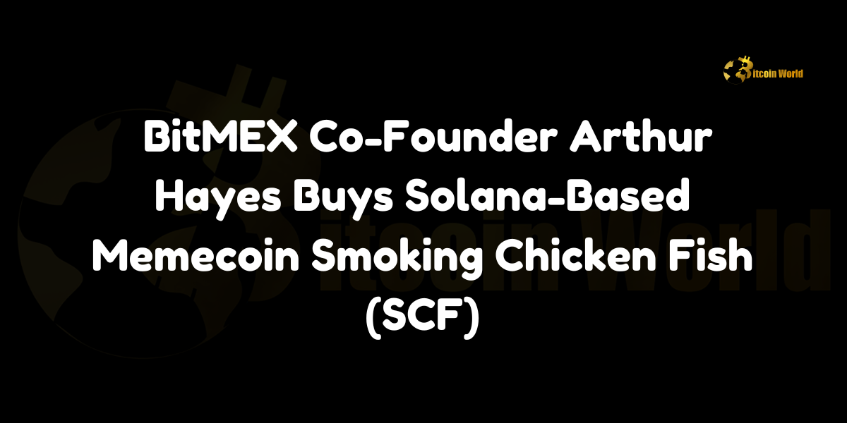 BitMEX Co-Founder Arthur Hayes Buys Solana-Based Memecoin Smoking Chicken Fish (SCF)