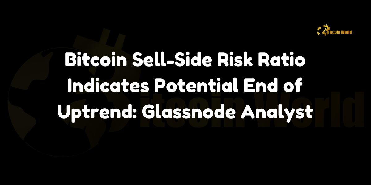 Bitcoin Sell-Side Risk Ratio Signals Potential End of Uptrend, Says Glassnode Analyst According to Checkmate, the chief analyst at Glassnode, a leading on-chain analytics firm, the Bitcoin sell-side risk ratio may be signaling the end of the current uptrend in Bitcoin (BTC) prices. In a recent post on X (formerly Twitter), Checkmate explained that this