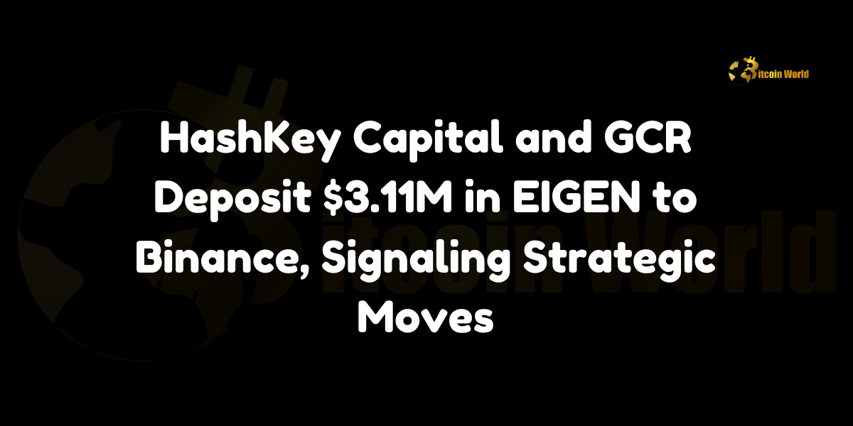 HashKey Capital and GCR Deposit $3.11M in EIGEN to Binance, Signaling Strategic Moves In a noteworthy development within the cryptocurrency market, two prominent traders—HashKey Capital and GCR—deposited a combined 749,960 EIGEN tokens, valued at approximately $3.11 million, into the Binance Exchange. This activity was reported by the on-chain data analysis platform Spot On Chain via