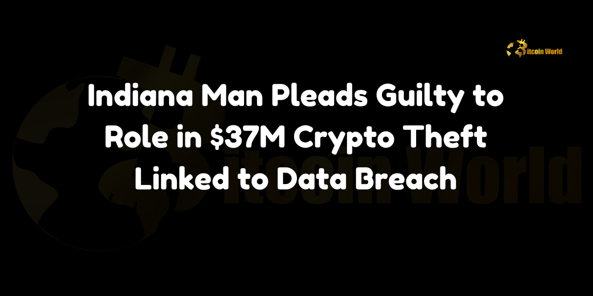 Indiana Man Pleads Guilty to Role in $37M Crypto Theft Linked to Data Breach