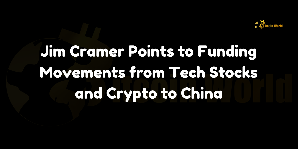 Jim Cramer Points to Funding Movements from Tech Stocks and Crypto to China Jim Cramer, host of CNBC’s Mad Money, recently commented on the flow of “hot money” moving from U.S. tech stocks and cryptocurrencies into the Chinese stock market, according to a report from U.Today. Cramer highlighted that the volume of funds moving from