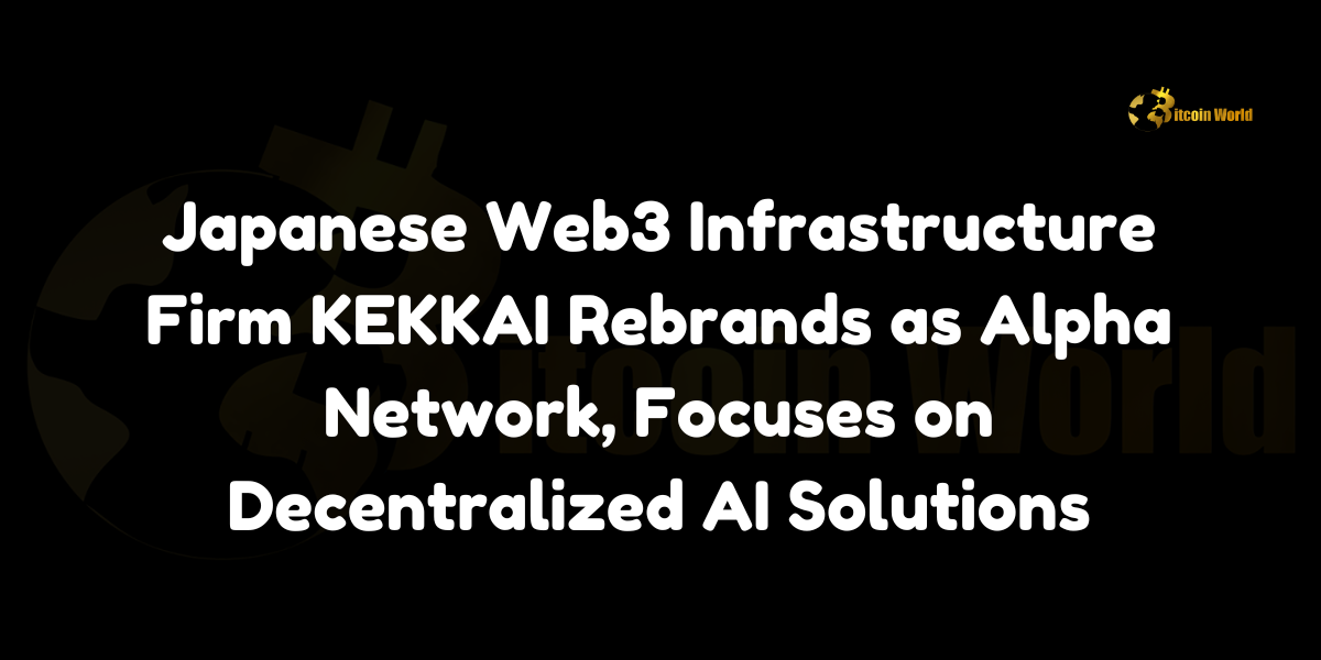 Japanese Web3 Infrastructure Firm KEKKAI Rebrands as Alpha Network, Focuses on Decentralized AI Solutions