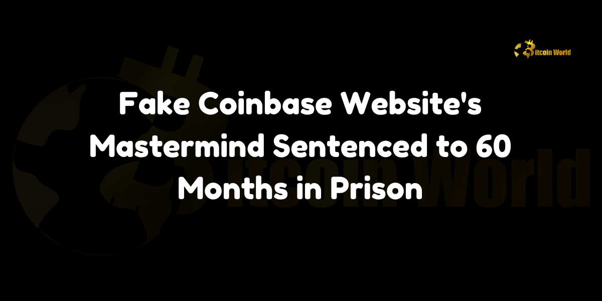 Fake Coinbase Website’s Mastermind Sentenced to 60 Months in Prison