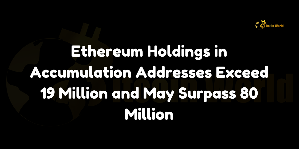 Ethereum Holdings in Accumulation Addresses Exceed 19 Million and May Surpass 80 Million In a notable development within the Ethereum ecosystem, Ethereum (ETH) holdings in accumulation addresses have surpassed 19 million ETH, according to a recent report by analyst Burak Kesmeci on CryptoQuant. This marks a significant increase from 11.5 million ETH held in January,