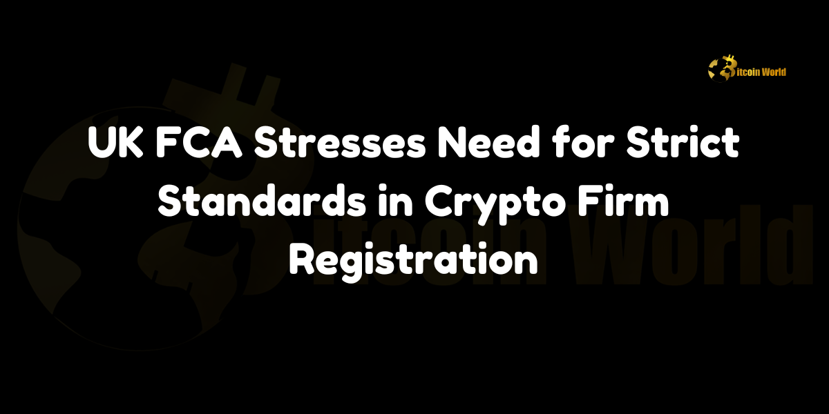 FCA Stresses Need for Strict Standards in Crypto Firm Registration