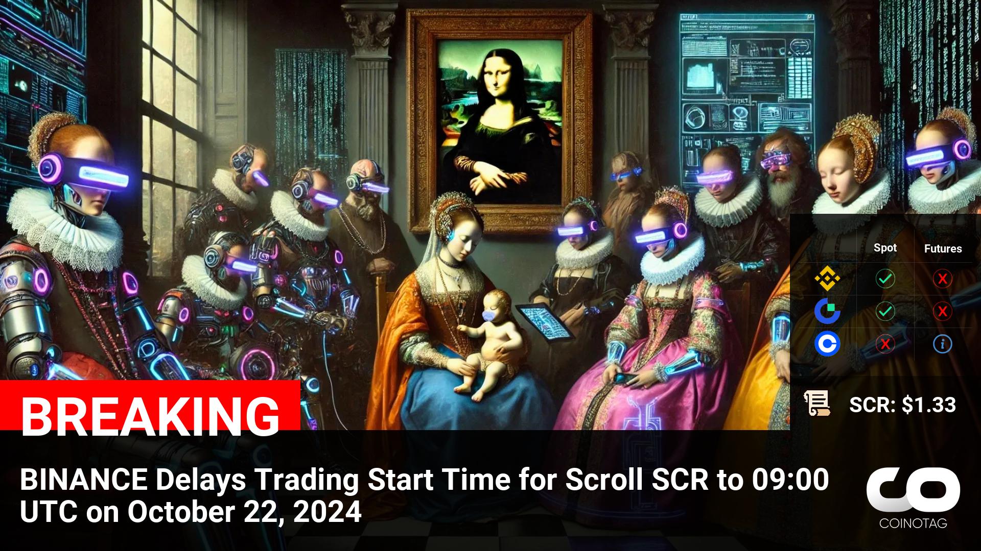 ????BINANCE Delays Trading Start Time for Scroll SCR to 09:00 UTC on October 22, 2024 ————— ????Coin: SCR ( $SCR ) $1.33 ————— ???? AI Commentary: ???? The delay in