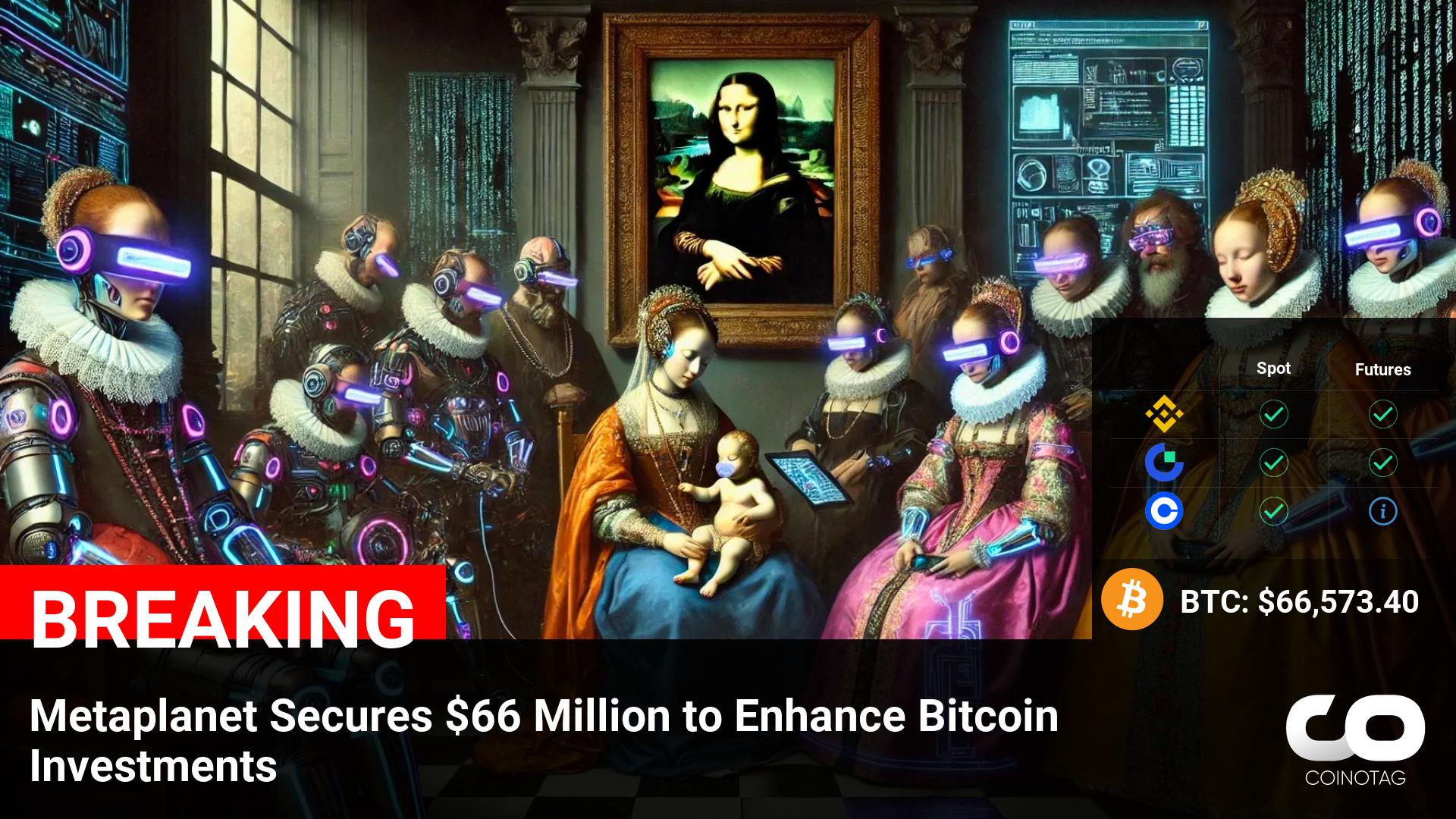 ????Metaplanet Secures $66 Million to Enhance Bitcoin Investments ————— ????Coin: Bitcoin ( $BTC ) $66,573.40 ————— ???? AI Commentary: ???? Metaplanet’s $66 million raise may lead to increased Bitcoin investments,