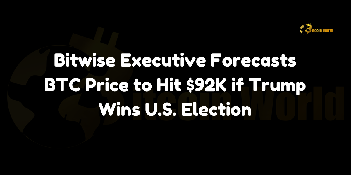 Bitwise Executive Forecasts BTC Price to Hit $92K if Trump Wins U.S. Election