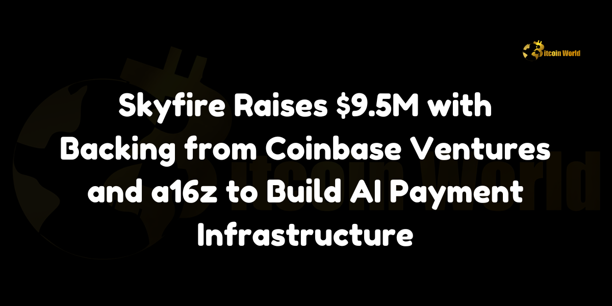 Skyfire Raises $9.5M with Backing from Coinbase Ventures and a16z to Build AI Payment Infrastructure In a significant advancement for the intersection of artificial intelligence and financial technology, Skyfire, an open-source payments project led by two former Ripple developers, has successfully raised a total of $9.5 million in a seed funding round. This fundraising effort