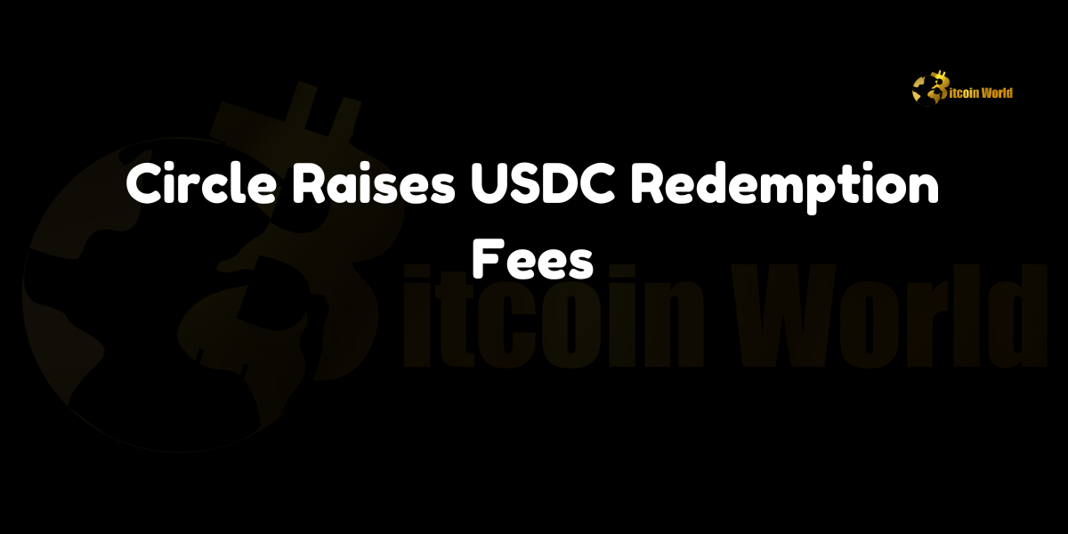 Circle Raises USDC Redemption Fees In a significant update for the USDC ecosystem, Circle, the issuer of the USDC stablecoin, has announced an increase in its USDC redemption fees. As reported by Cointelegraph, the fee per transaction will now range between 0.03% and a maximum of 0.1% for withdrawals of $15 million or more. This