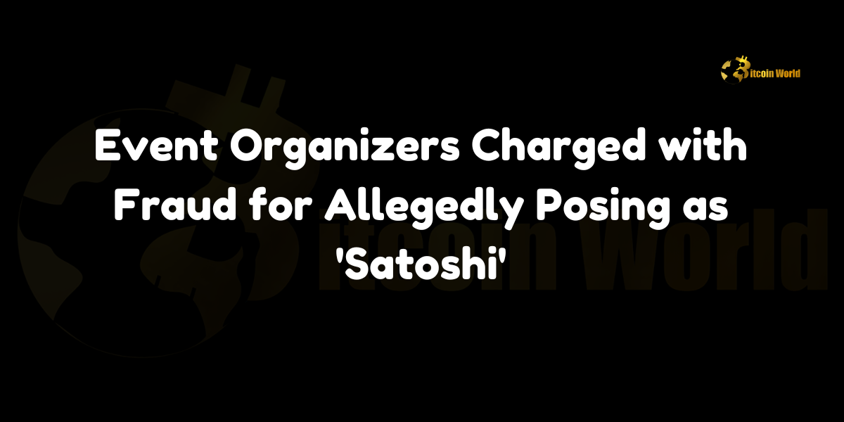 Event Organizers Charged with Fraud for Allegedly Posing as ‘Satoshi’ In a startling development within the cryptocurrency community, Mr. Anderson and Stephen Mollah, organizers behind an event promoting the much-anticipated “Satoshi’s Identity Reveal” scheduled for October 31, 2024, have been charged with fraud. According to reports from cryptocurrency news outlet db on X (formerly Twitter),