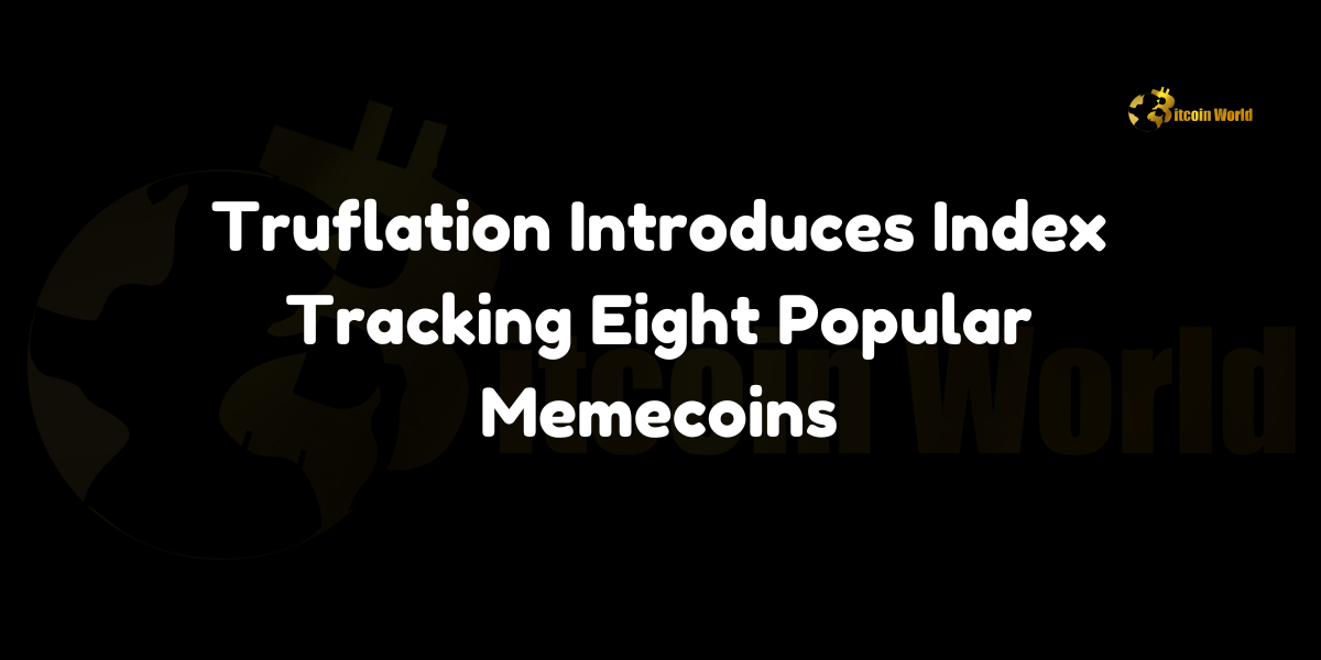 Truflation Introduces Index Tracking Eight Popular Memecoins In a bold move to innovate within the cryptocurrency space, Truflation, a blockchain-based inflation data platform, has announced the launch of its Meme Coin Index (MCI). This new index, developed in collaboration with Digital Asset Solutions (DAS), tracks eight of the most popular memecoins—Shiba Inu, Pepe, Dogwifhat, Floki,