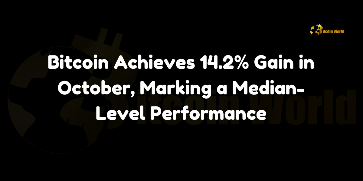 Bitcoin Achieves 14.2% Gain in October, Marking a Median-Level Performance