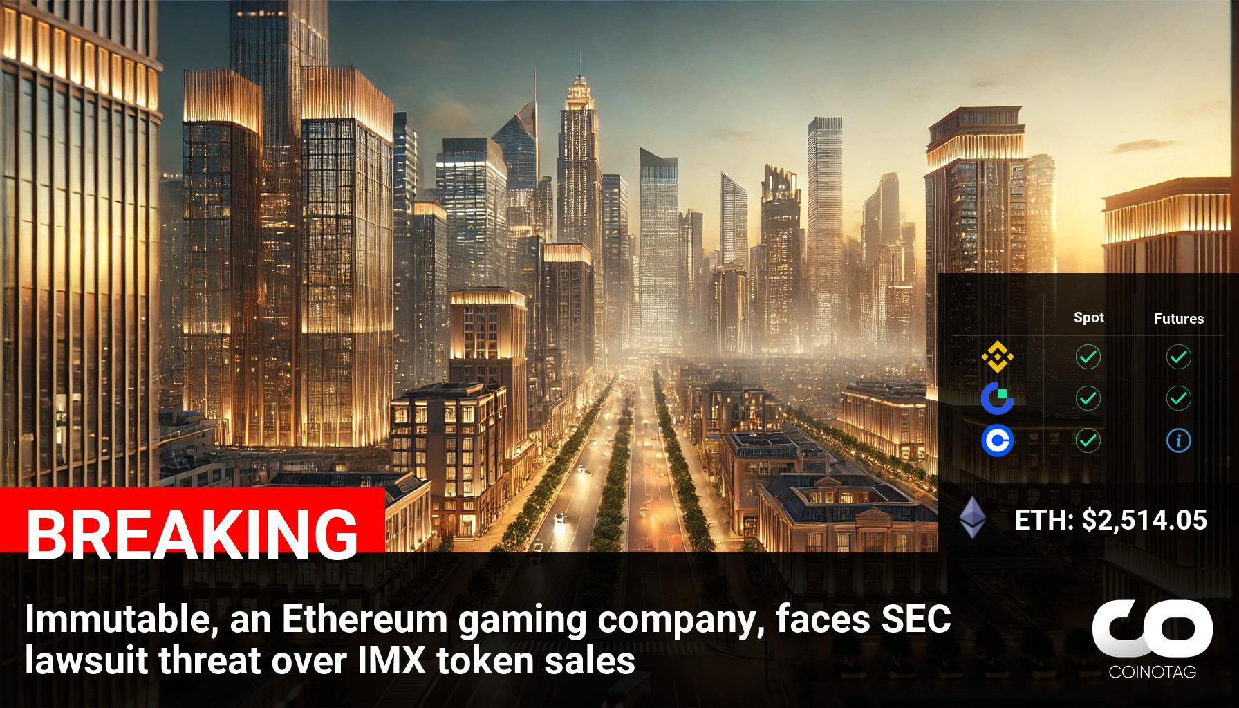 Immutable, an Ethereum gaming company, faces SEC lawsuit threat over IMX token sales ————— ????Coin: Ethereum ( $ETH ) $2,514.05 IMX ( $IMX ) $1.24 ————— ???? AI Commentary: ????