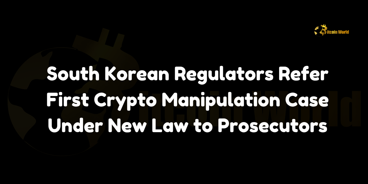 South Korean Regulators Refer First Crypto Manipulation Case Under New Law to Prosecutors