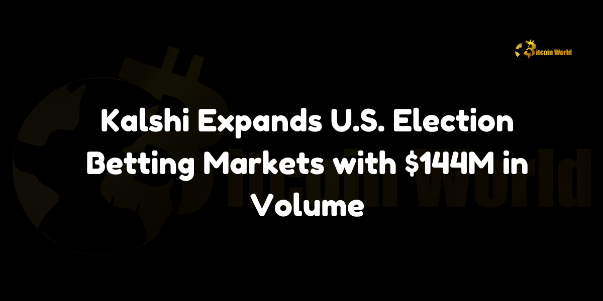 Kalshi Expands U.S. Election Betting Markets with $144M in Volume