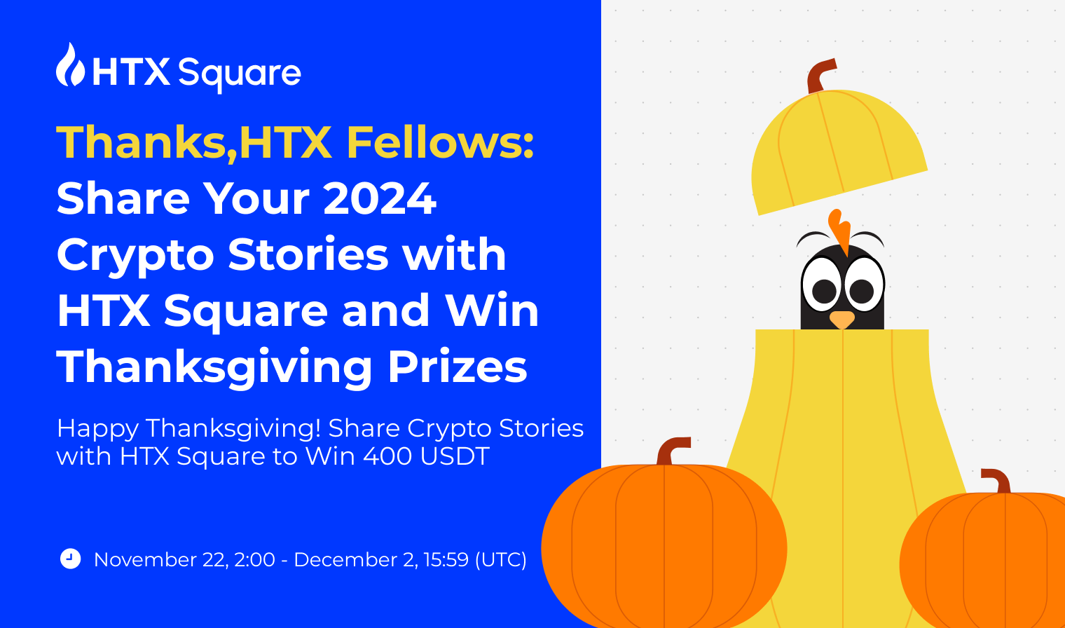 Thanks, HTX Fellows: Share Your 2024 Crypto Stories with HTX Square and Win Thanksgiving Prizes