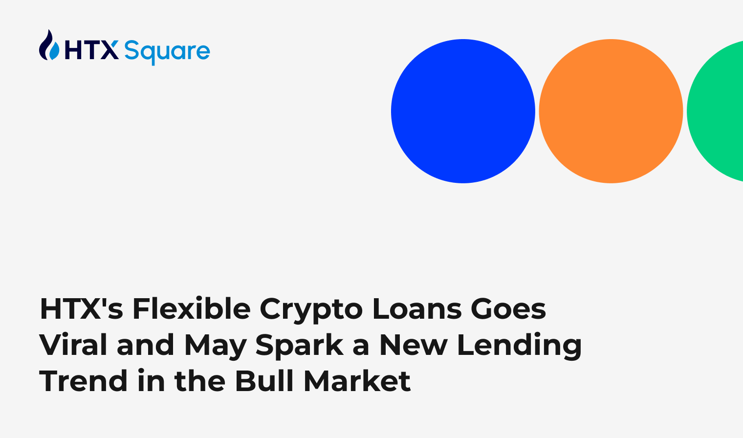 HTX’s Flexible Crypto Loans Goes Viral and May Spark a New Lending Trend in the Bull Market