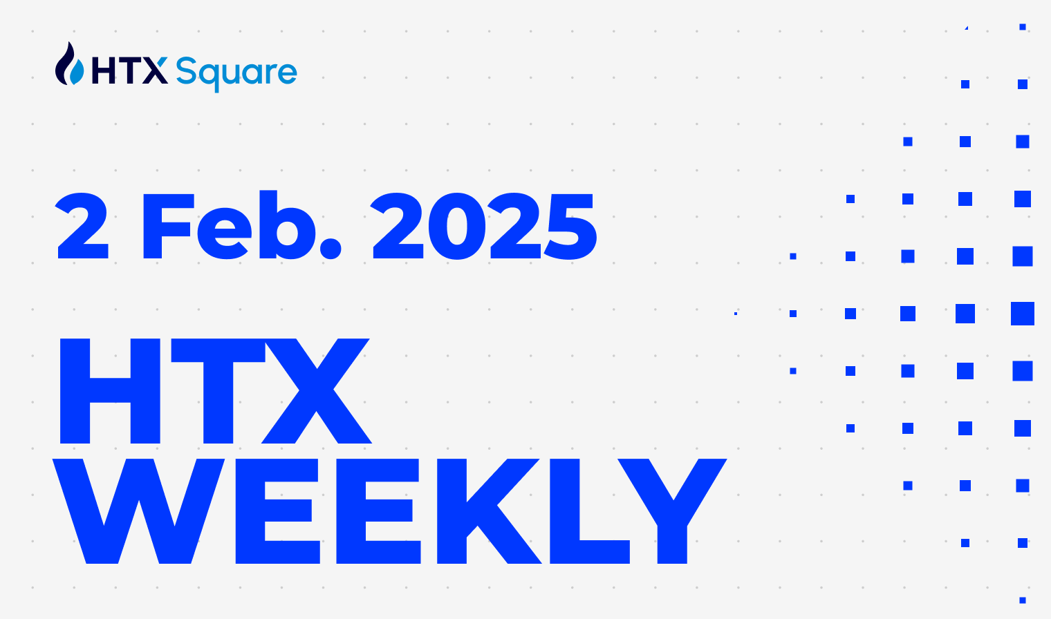 HTX WEEKLY 2 Feb. 2025