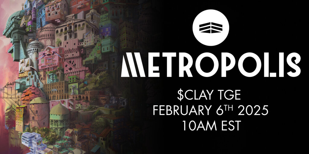 Metropolis World Announces Token Generation Event (TGE) for $CLAY at 3PM UTC on February 6th