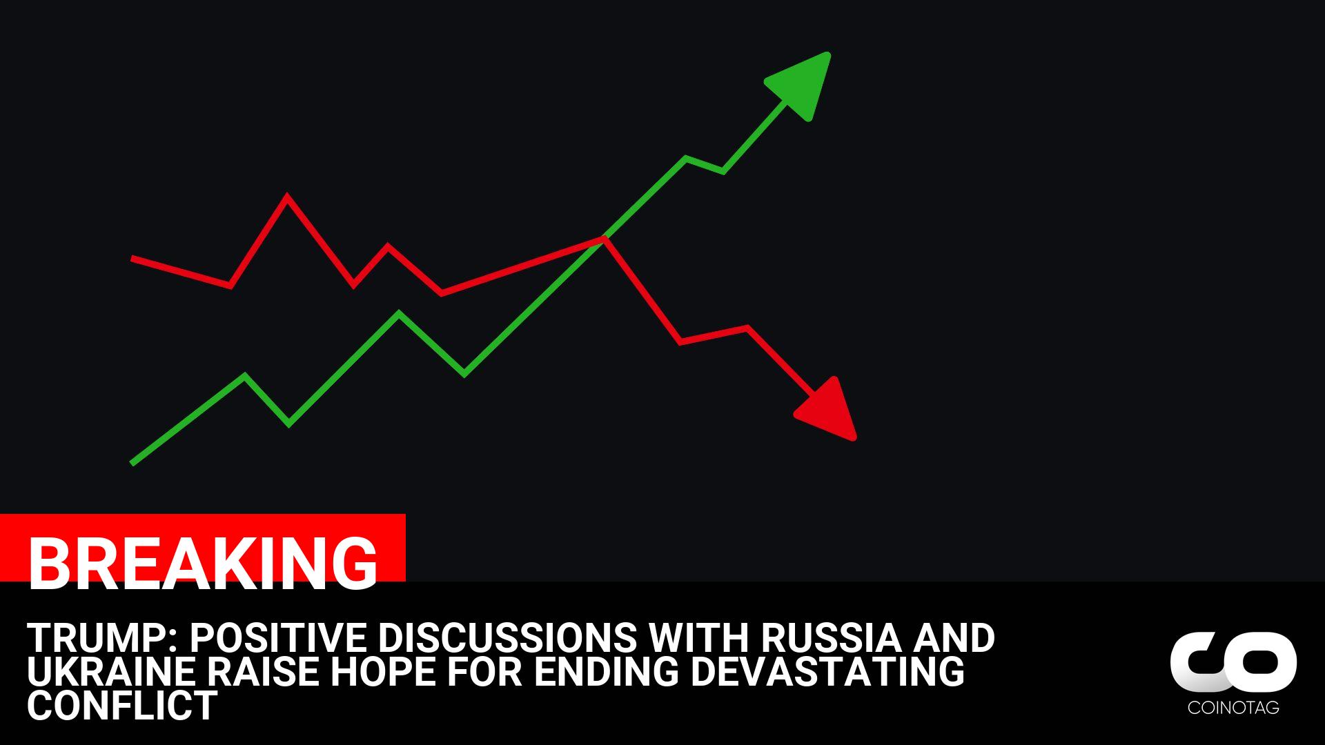 TRUMP: POSITIVE DISCUSSIONS WITH RUSSIA AND UKRAINE RAISE HOPE FOR ENDING DEVASTATING CONFLICT ————— NFA.