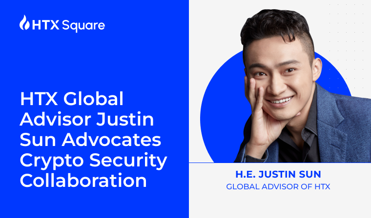 HTX Global Advisor Justin Sun Advocates Crypto Security Collaboration