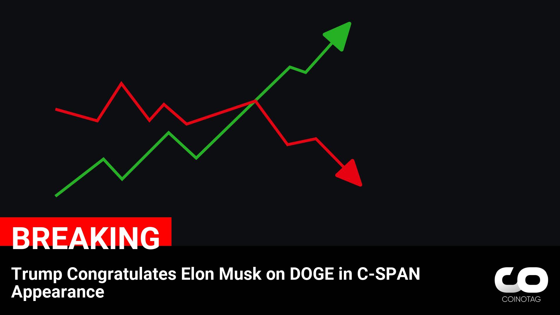 Trump Congratulates Elon Musk on DOGE in C-SPAN Appearance